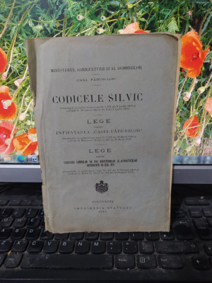 Codicele Silvic, Lege pentru &amp;icirc;nființarea Casei Pădurilor..., București 1914, 202 foto
