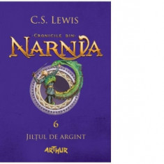 Cronicile din Narnia 6. Jiltul de argint - C. S. Lewis