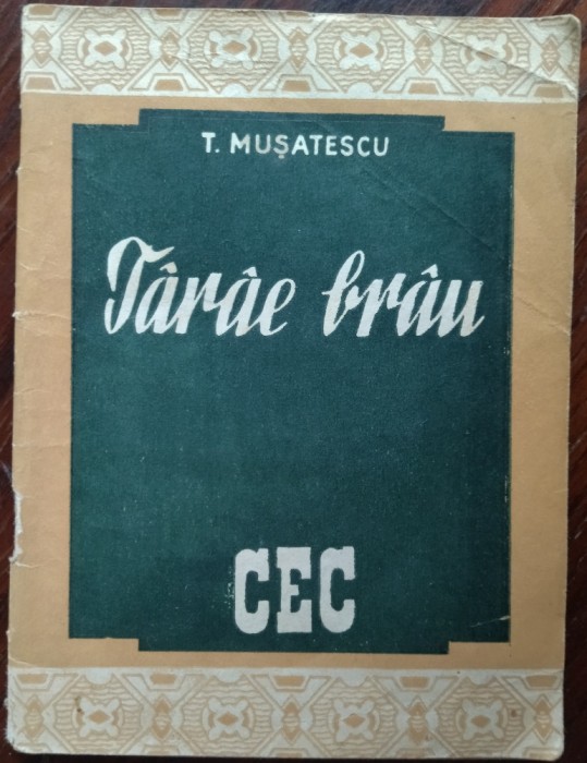 TUDOR MUSATESCU - TARAE BRAU (TARAIE-BRAU) [PIESA DE PROPAGANDA PENTRU CEC/1954]