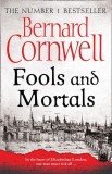 Fools and Mortals | Bernard Cornwell