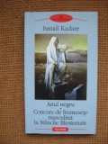 Ismail Kadare - Anul negru. Concurs de frumusete masculina la Stancile Blestemate (Polirom)