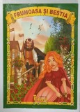 FRUMOASA SI BESTIA de JEANNE - MARIE LE PRINCE DE BEAUMONT , ilustratii de ALEXANDRA MIHAI , 2008