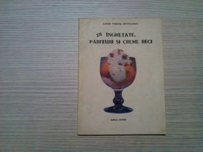 370 INGHETATE, PARFEUI SI CREME RECI - Liana Parjol Savulescu - 1993, 88 p.