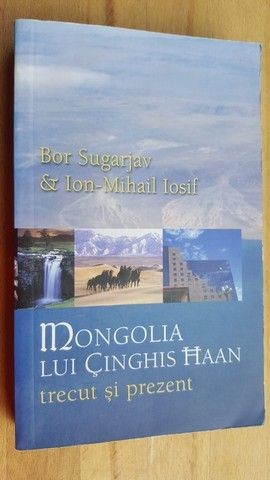 Mongolia lui Cinghis Haan- Bor Sugarjav, Ion-Mihail Iosif