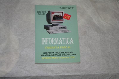 Informatica - Varianta Pascal - Clasa a IX a - Tudor Sorin foto