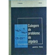 I. Stamate - Culegere de probleme de algebra pentru licee