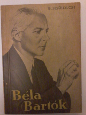 Bence Szabolcsi - Bela Bartok. Viata si opera foto