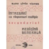 Intrebari cu raspunsuri multiple pentru concursul de secundariat. Medicina generala