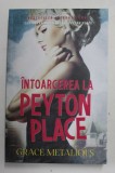 INTOARCEREA LA PEYTON PLACE de GRACE METALIOUS , 2018