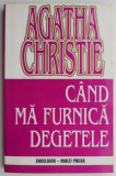 Cand ma furnica degetele &ndash; Agatha Christie