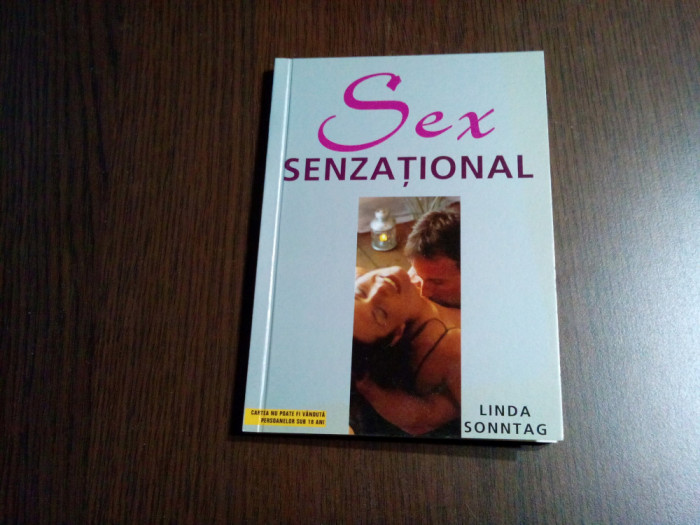 SEX SENZATIONAL - Linda Sonntag - Pro Editura Tipografie, 2003, 128 p.
