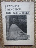 Hortensia Papadat Bengescu - Omul care a trecut