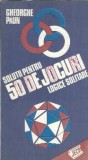 Solutii pentru 50 de jocuri logice solitare - Gheorghe Paun