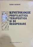 KINETOLOGIE PROFILACTICA, TERAPEUTICA SI DE RECUPERARE - TUDOR SBENGHE