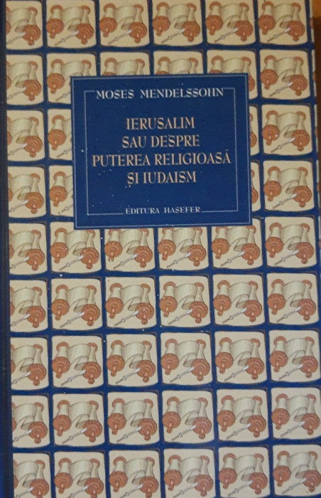 Ierusalim sau despre puterea religioasă și iudaism - Moses Mendelssohn