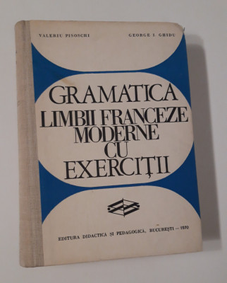 V Pisoschi Gramatica limbii franceze moderne cu exercitii foto