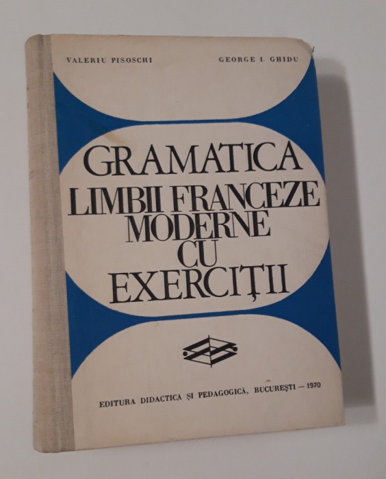 V Pisoschi Gramatica limbii franceze moderne cu exercitii