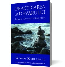 Practicarea adevarului - Univers Enciclopedic Gold