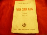 Ionel Teodoreanu - Tudor Ceaur Alcaz -vol.I -Coca Dudus Ed.IIIa 1941 ,392pag