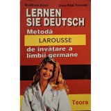 Wolfram Klatt - Lernen sie deutsch - Metoda Larousse de invatare a limbii germane (Editia: 1996)