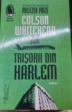 Trisorii din Harlem - Colson Whitehead