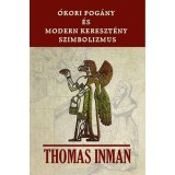 &Oacute;kori pog&aacute;ny &eacute;s modern kereszt&eacute;ny szimbolizmus - Thomas Inman