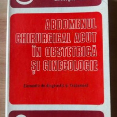 Abdomenul chirurgical acut in obstetrica si ginecologie- Gheorghe Teleman