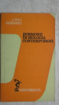 Liviu Gozariu - Hormonii in biologia contemporana (cu dedicatie si autograf) foto