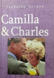 Cumpara ieftin Camilla si Charles - Isabelle Rivere ($U1)