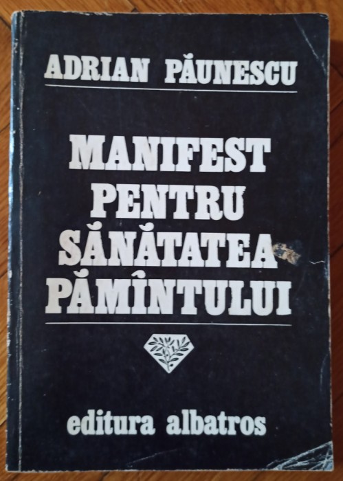 Manifest pentru sanatatea Pamantului - Adrian Paunescu