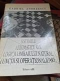 SISTEMELE AXIOMATICE ALE LOGICII LIMBAJULUI NATURAL. FUNCTII SI OPERATIONALIZARE - GABRIEL ANDREESCU