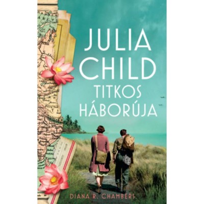Julia Child titkos h&amp;aacute;bor&amp;uacute;ja - Diana R. Chambers foto