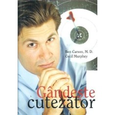 Gandeste cutezator - Ben Carson, Cecil Murphey