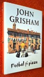 John Grisham - Fotbal și pizza, titlul original - Playing for Pizza, traducere - Gabriel Stoian