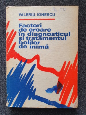 FACTORI DE EROARE IN DIAGNOSTICUL SI TRATAMENTUL BOLILOR DE INIMA - Ionescu foto
