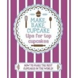 MAKE,BAKE, CUPCAKE - TIPS FOR TOP CUPCAKES