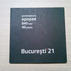 BUCURESTI`21 PARTICIPATORY EPOPEE - 840 Lines 40 Poets - Svetlana Carstean -2021
