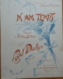 Partitura M-am temut, romanta de Carol Scrob, muzica Carol Decker, 1912