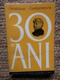 ARISTIZZA ROMANESCU - 30 DE ANI. AMINTIRI