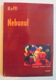 NEBUNUL , INTAMPLARI DIN TIMPUL ULTIMULUI RAZBOI RUSO-TURC de RAFFI , 2004