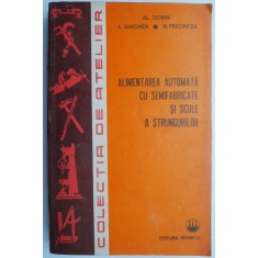 Alimentarea automata cu semifabricate si scule a strungurilor &ndash; Al. Dorin