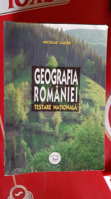 GEOGRAFIA ROMANIEI TESTARE NATIONALA - NICOLAE LAZAR foto