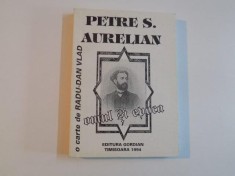 PETRE S. AURELIAN , OMUL SI EPOCA de RADU - DAN VLAD , 1994 foto