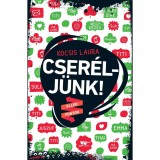 Cser&eacute;lj&uuml;nk! - Kocsis Laura