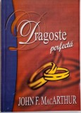 Dragoste perfecta &ndash; John F. MacArthur