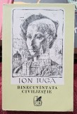 Binecuvantata civilizatie - Ion Iuga Contine dedicatie, data si semnatura autorului