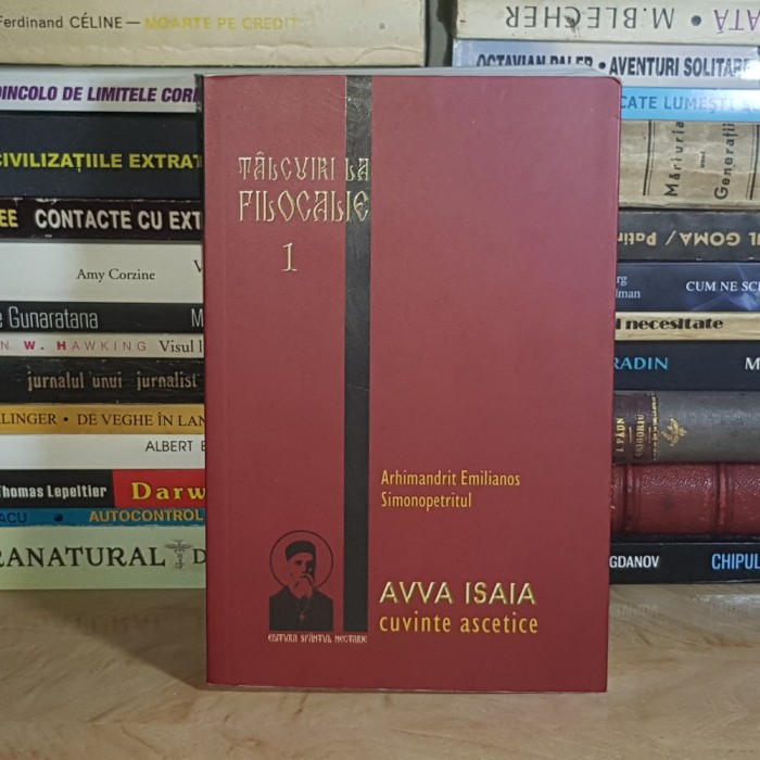 EMILIANOS SIMONOPETRITUL - CUVINTE ASCETICE : TALCUIRE LA AVVA ISAIA , ARAD , 2008 *