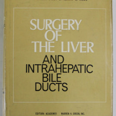SURGERY OF THE LIVER AND INTRAHEPATIC BILE DUCTS by I. FAGARASANU ...E. ALBU , 1972 , DEDICATIE *