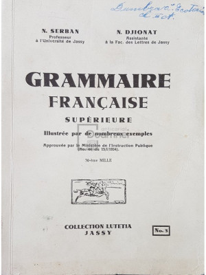 N. Serban - Grammaire francaise superieure (editia 1934) foto