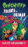 Cumpara ieftin Pongwiffy si vacanta de cosmar/Kaye Umansky